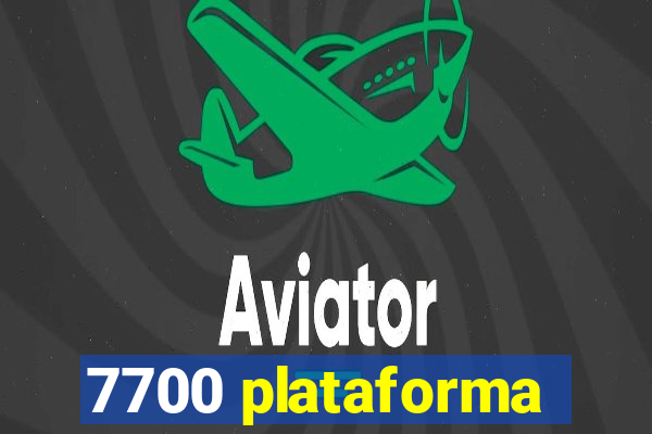 7700 plataforma